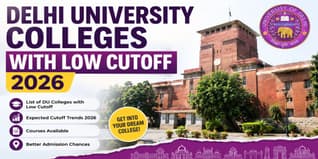 Delhi University Colleges with Low Cutoff 2026: Lowest CUET Scores, Courses & Admission Chances